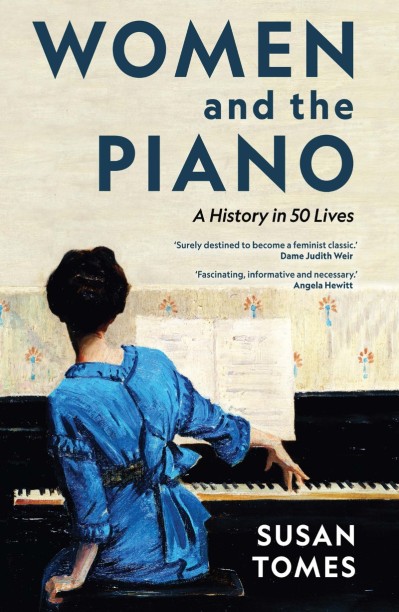 Women and the Piano: A History in 50 Lives - Susan Tomes 92fd5f1a78886aebfcff0549cedefa3e