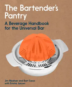 The Bartender’s Pantry A Beverage Handbook for the Universal Bar