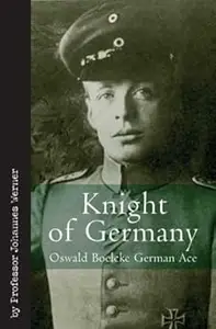 Knight of Germany Oswald Boelcke – German Ace