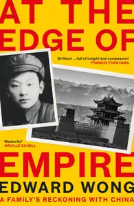 At the Edge of Empire A Family’s Reckoning With China, UK Edition