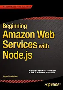 Beginning Amazon Web Services with Node.js