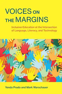 Voices on the Margins Inclusive Education at the Intersection of Language, Literacy, and Technology