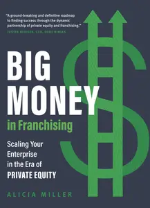 Big Money in Franchising Scaling Your Enterprise in the Era of Private Equity