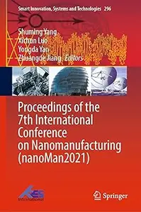 Proceedings of the 7th International Conference on Nanomanufacturing (nanoMan2021)