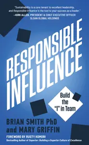 Responsible Influence Build the I in Team (The I in Team Series)