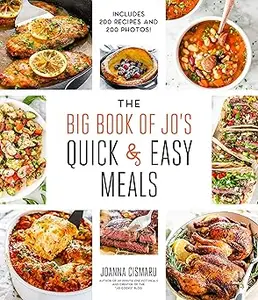 The Big Book of Jo’s Quick and Easy Meals-Includes 200 recipes and 200 photos!