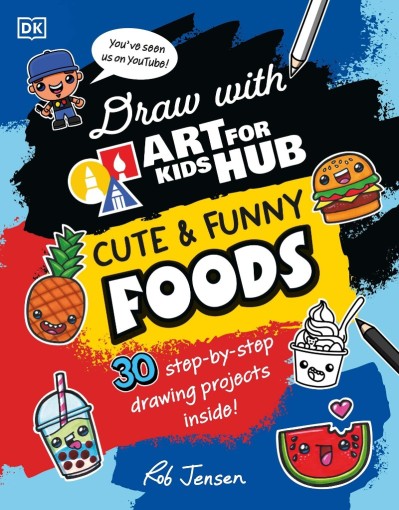 Draw with Art for Kids Hub Cute and Funny Foods - Rob Jensen 5237577dfd698eb58274c2ebaadd4d45