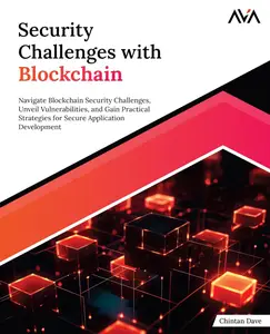 Security Challenges with Blockchain Navigate Blockchain Security Challenges, Unveil Vulnerabilities