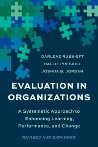 Evaluation In Organizations A Systematic Approach To Enhancing Learning, Performance, And Change