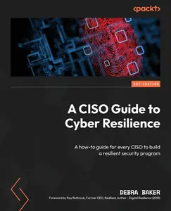 A CISO Guide to Cyber Resilience A how-to guide for every CISO to build a resilient security program