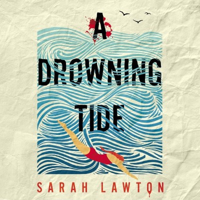 A Dark and Drowning Tide: A Novel - [AUDIOBOOK]