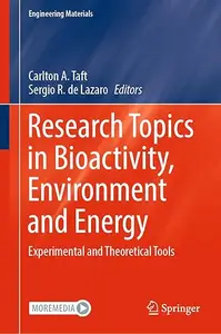 Research Topics in Bioactivity, Environment and Energy Experimental and Theoretical Tools