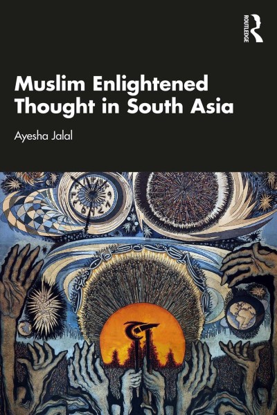 Muslim Enlightened Thought in South Asia - Ayesha Jalal 5d8fbc334a323eba0b88cc4fb3450447