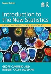 Introduction to the New Statistics Estimation, Open Science, and Beyond Ed 2