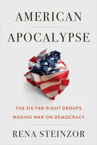 American Apocalypse The Six Far-Right Groups Waging War on Democracy