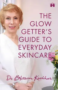 The Glow Getter’s Guide to Everyday Skincare