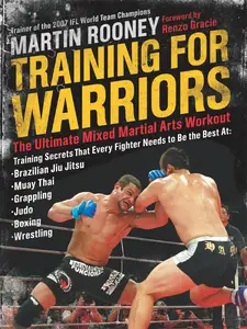 Training for Warriors The Ultimate Mixed Martial Arts Workout