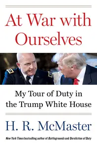 At War with Ourselves My Tour of Duty in the Trump White House