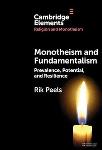 Monotheism and Fundamentalism Prevalence, Potential, and Resilience