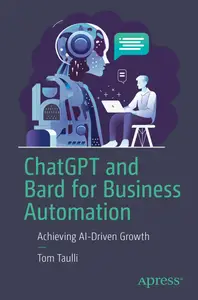 ChatGPT and Bard for Business Automation Achieving AI-Driven Growth