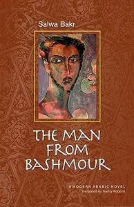 The Man from Bashmour A Modern Arabic Novel