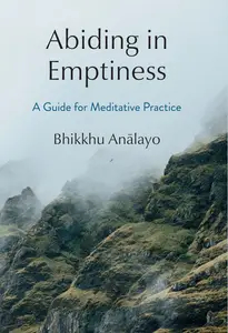 Abiding in Emptiness A Guide for Meditative Practice