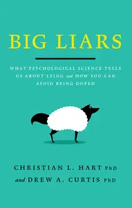 Big Liars What Psychological Science Tells Us About Lying and How You Can Avoid Being Duped (APA LifeTools)