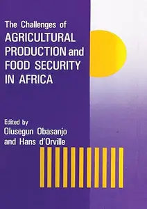 The Challenges Of Agricultural Production And Food Security In Africa