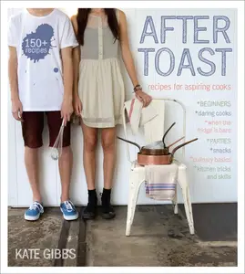 After Toast Recipes for Aspiring Cooks