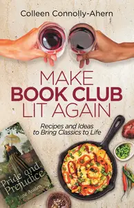 Make Book Club Lit Again Recipes and Ideas to Bring Classics to Life