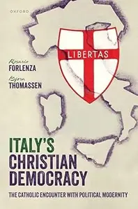 Italy’s Christian Democracy The Catholic Encounter with Political Modernity