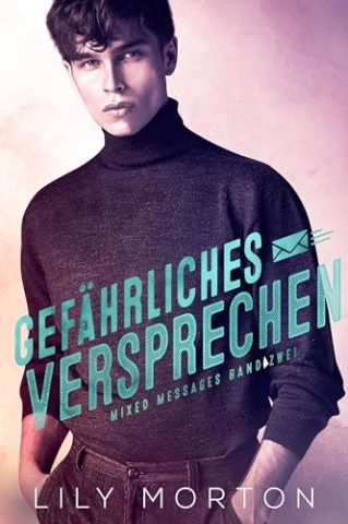Lily Morton - Gef&auml;hrliches Versprechen: Mixed Messages Band 2: Mixed Messages, Band 2