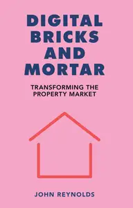 Digital Bricks and Mortar Transforming the Property Market