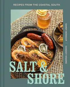 Salt and Shore Recipes from the Coastal South