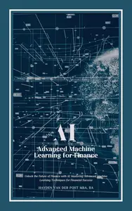 AI Advanced Machine Learning for Finance A Comprehensive Guide with Python