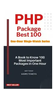 PHP Package Mastery 100 Essential Tools in One Hour – 2024 Edition