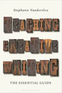 Teaching Creative Writing The Essential Guide