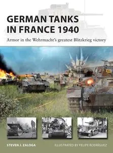 German Tanks in France 1940 Armor in the Wehrmacht’s greatest Blitzkrieg victory (New Vanguard)