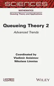 Queueing Theory 2 Advanced Trends