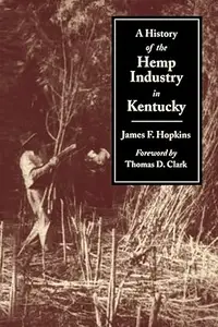 A History of the Hemp Industry in Kentucky