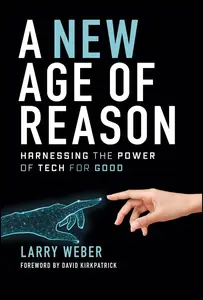 A New Age of Reason Harnessing the Power of Tech for Good