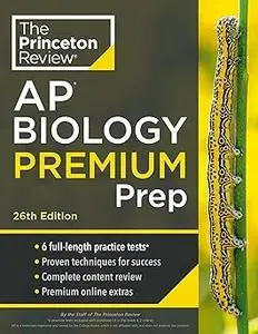 Princeton Review AP Biology Premium Prep, 26th Edition 6 Practice Tests + Complete Content Review + Strategies & Techni