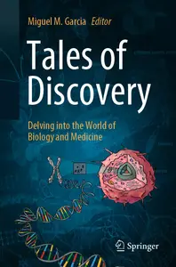 Tales of Discovery Delving into the World of Biology and Medicine