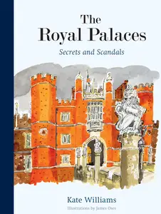 The Royal Palaces Secrets and Scandals