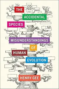 The Accidental Species Misunderstandings of Human Evolution