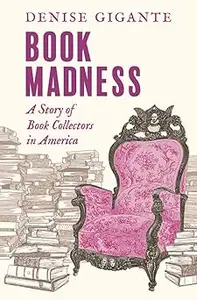 Book Madness A Story of Book Collectors in America