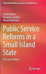 Public Service Reforms in a Small Island State The Case of Malta