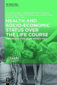 Health and socio-economic status over the life course First results from SHARE Waves 6 and 7