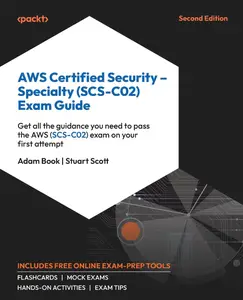 AWS Certified Security – Specialty (SCS-C02) Exam Guide – Second Edition Get all the guidance you need to pass the AWS