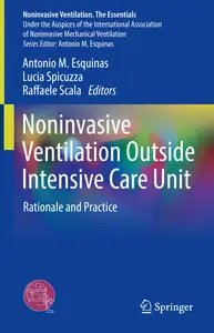 Noninvasive Ventilation Outside Intensive Care Unit Rationale and Practice (Noninvasive Ventilation. The Essentials)